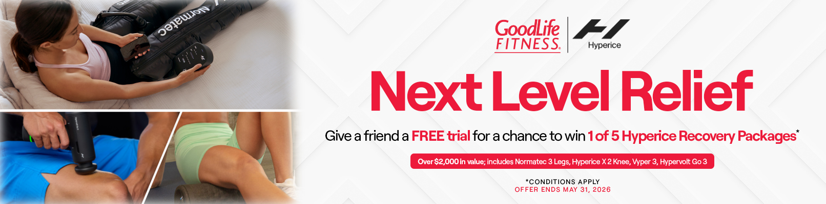 Promotional banner with text: Next Level Relief. Give a friend a FREE trial for a chance to win 1 of 5 Hyperice Recovery Packages*. Over $2,000 in value; includes Normatec 3 Legs, Hyperice X 2 Knee, Vyper 3, Hypervolt Go 3. Conditions apply. Offer ends May 31, 2026.
